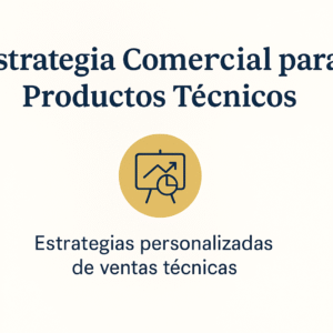 Estrategia Comercial para Productos Técnicos