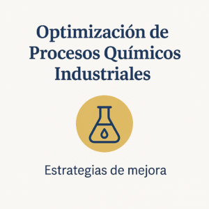 Optimización de Procesos Químicos Industriales